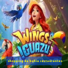 shopping da bahia restaurantes